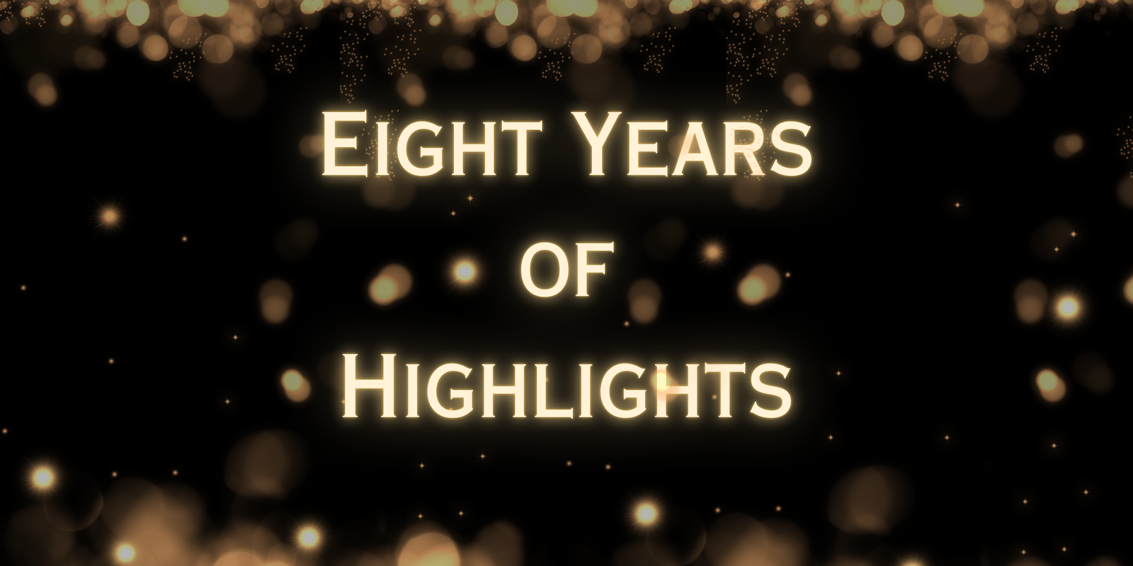 Eight Years of Highlights