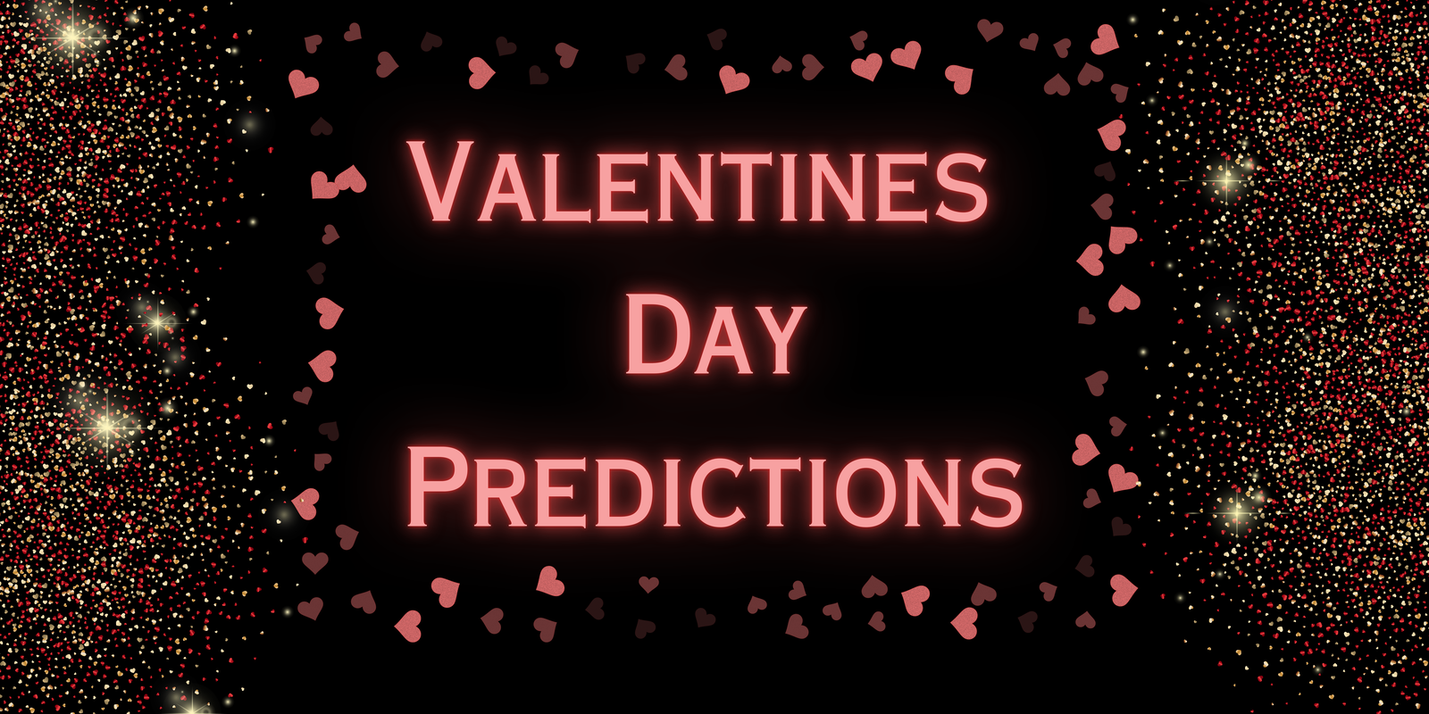 Valentines Day Predictions!