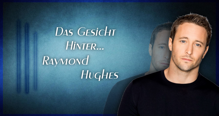 Das Gesicht hinter... Raymond Hughes