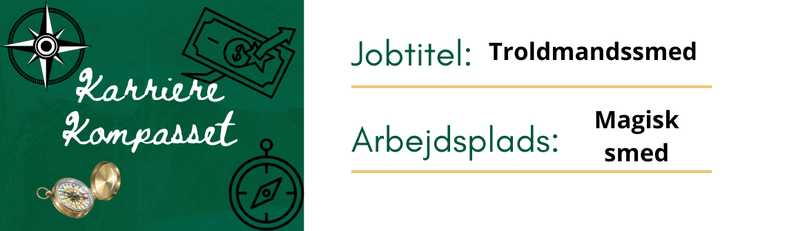 Karriere Kompasset #11 – Troldmandssmed
