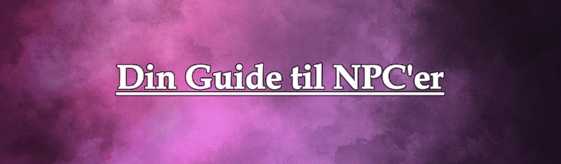 Din Guide til NPC'er