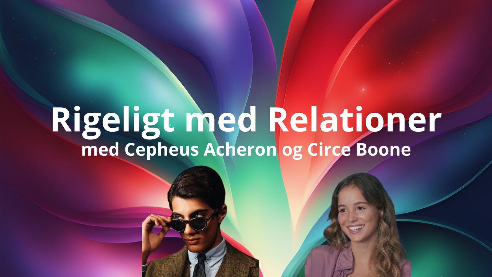 Rigeligt med Relationer - Cepheus Acheron og Circe Boone