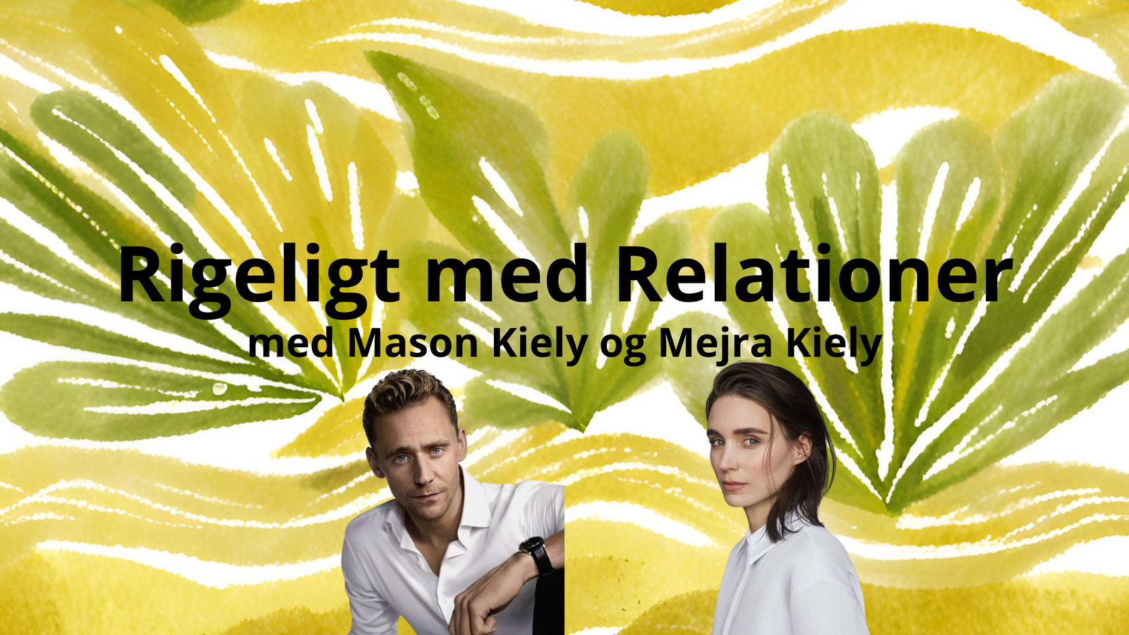 Rigeligt med Relationer - Mason Kiely og Mejra Kiely