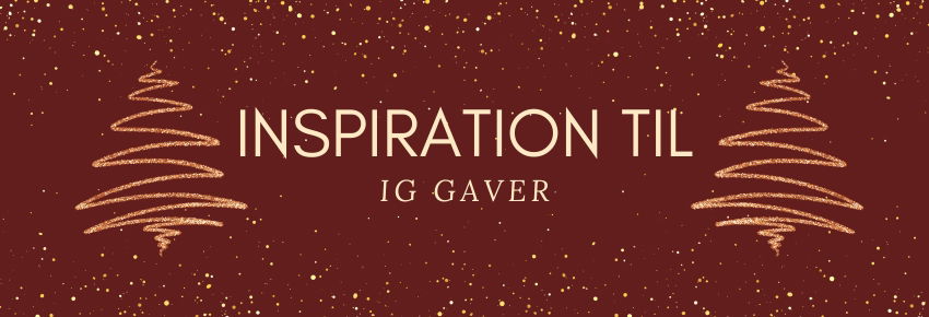 Inspiration til.. IG gaver