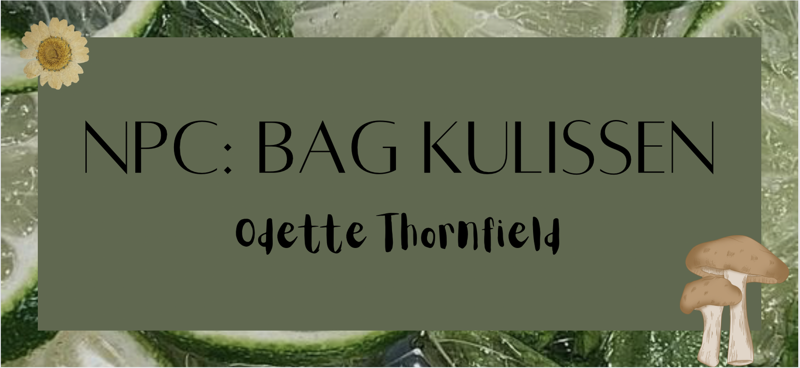 NPC: Bag kulissen - Odette Thornfield