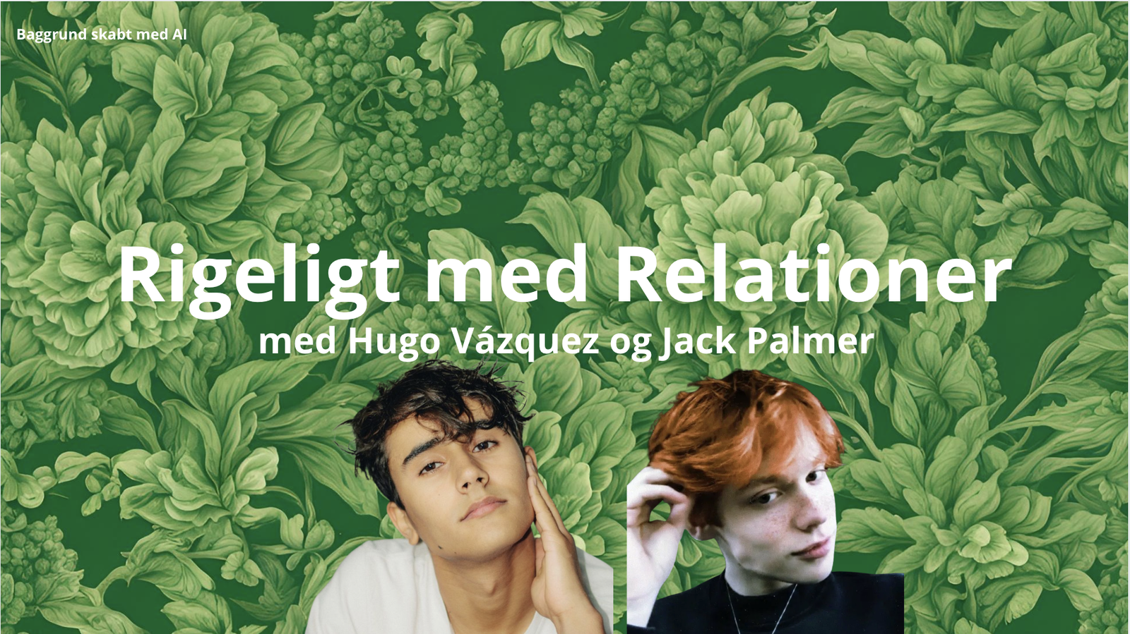 Rigeligt med Relationer - Hugo Vázquez og Jack Palmer