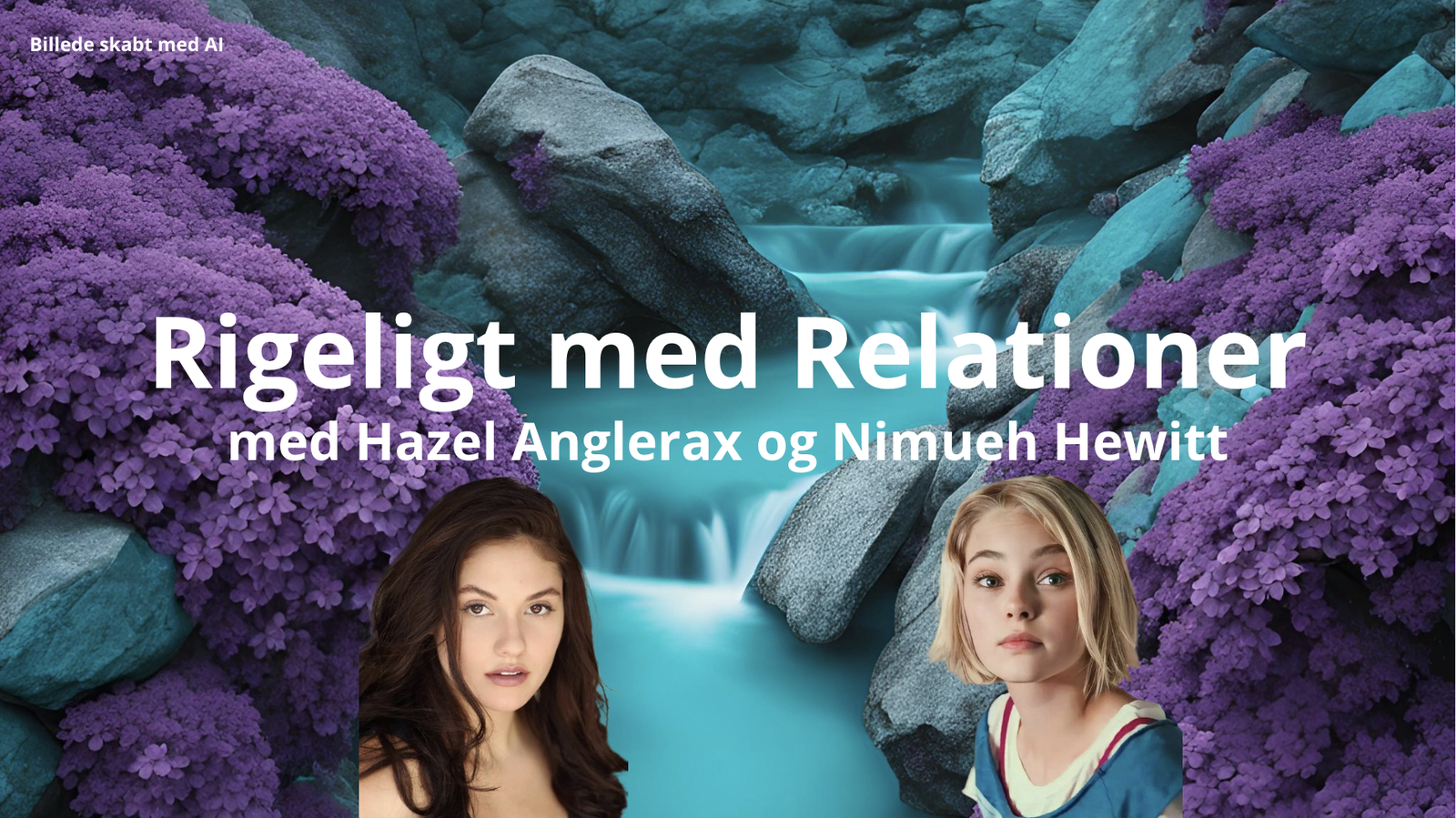 Rigeligt med Relationer - Hazel Angleraz og Nimueh Hewitt