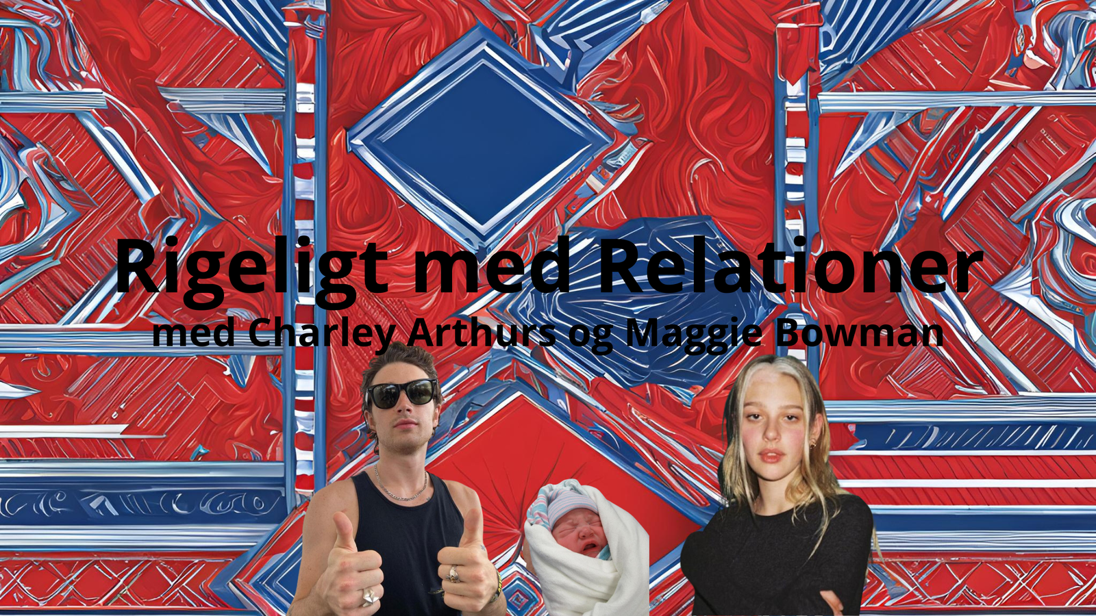 Rigeligt med Relationer - Charley Arthurs og Maggie Bowman