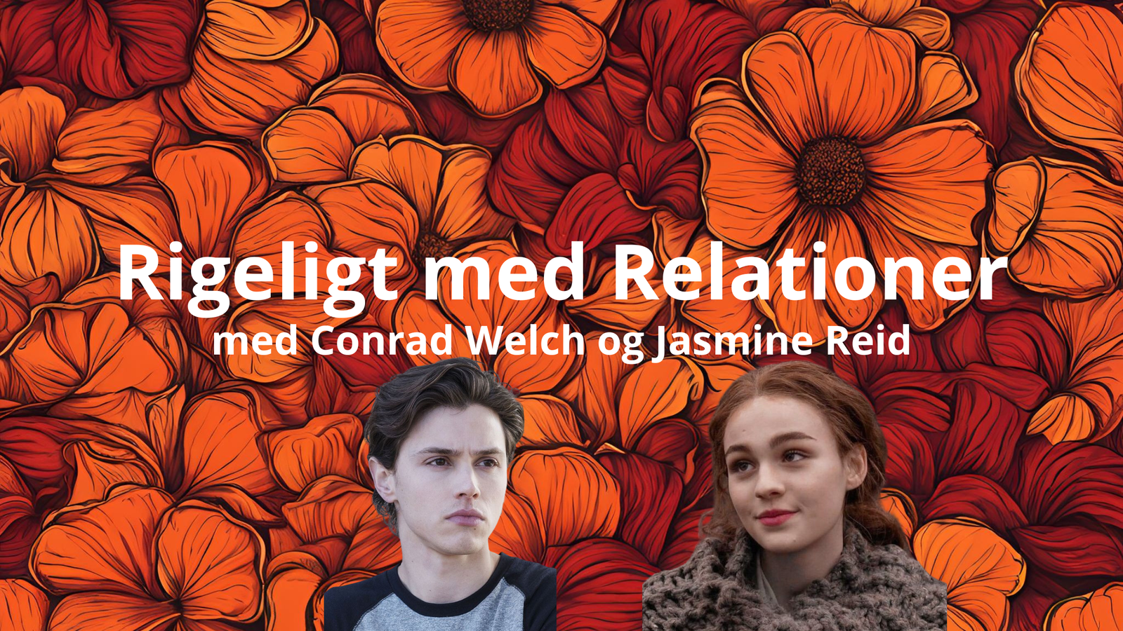 Rigeligt med Relationer - Conrad Welch og Jasmine Reid