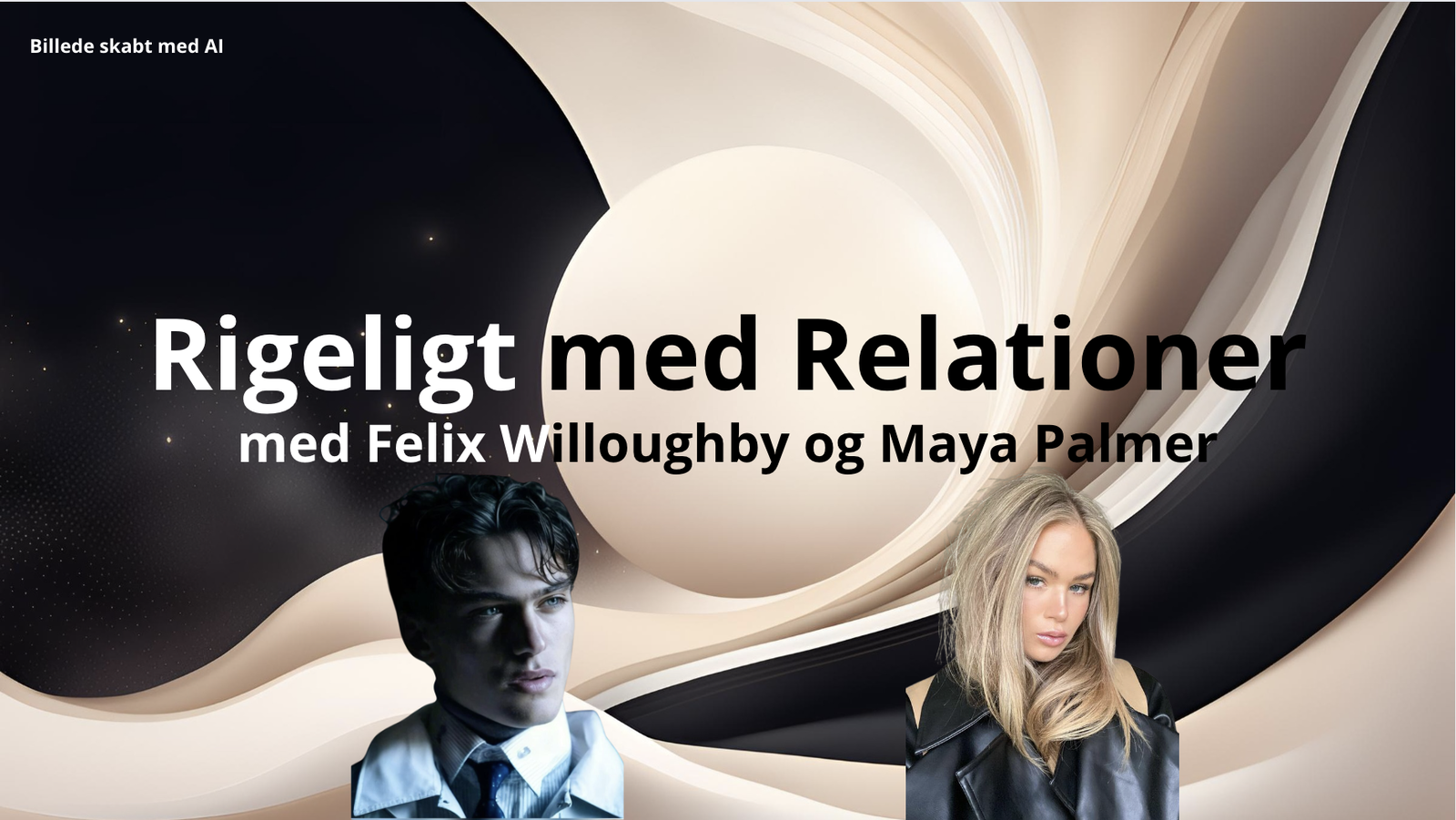 Rigeligt med Relationer - Felix Willoughby og Maya Palmer