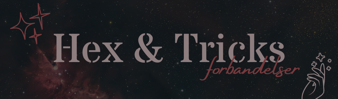 Skal du forhekses? - en guide til Hex & Tricks!