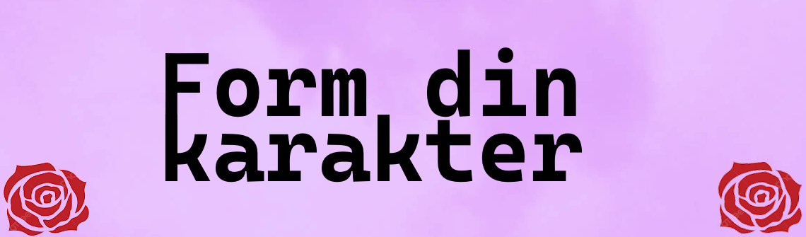 Form din karakter #3 - Baggrunden for en tilflytter