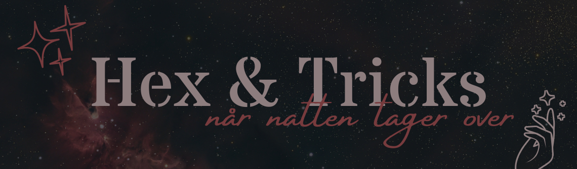 Når natten tager over - en guide til Hex & Tricks!