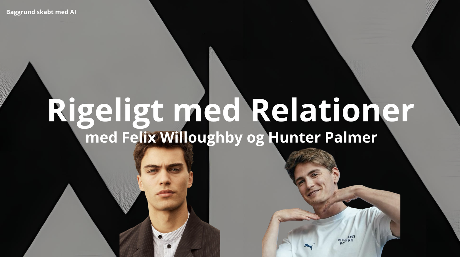 Gæsteblog: Rigeligt med Relationer - Felix Willoughby & Hunter Palmer