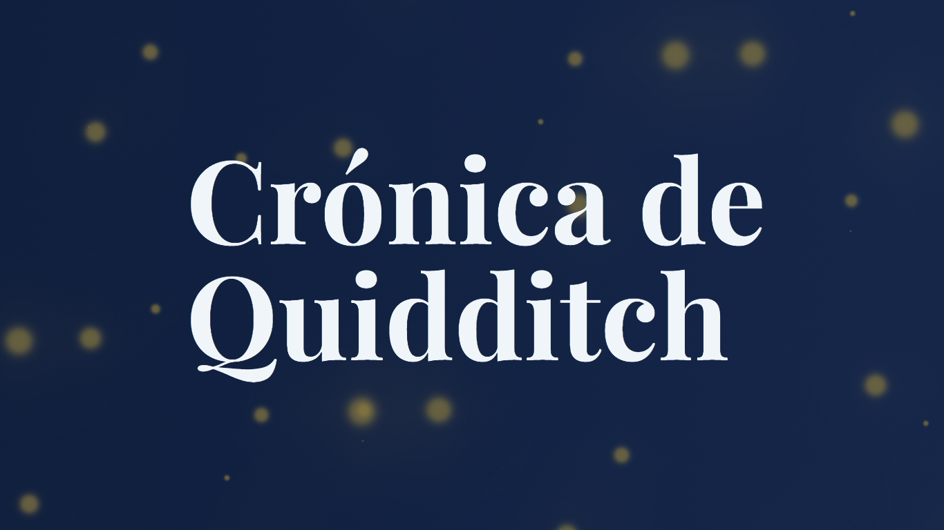 Crónicas de Quidditch: Hufflepuff vs. Slytherin