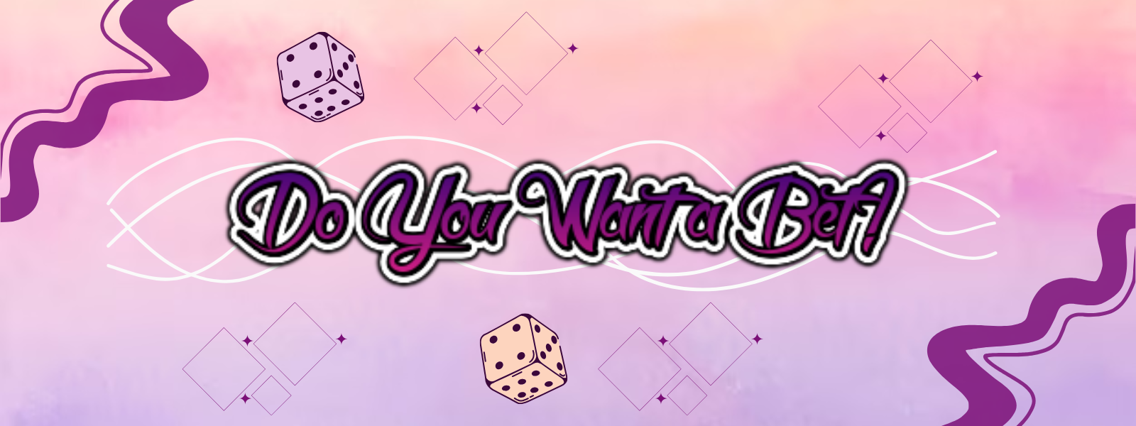 Do You Want a Bet? ~ Edition #4