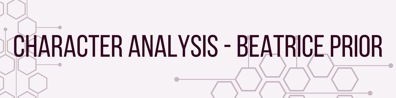 Characters  Analysis in Divergent#1 : Beatrice 