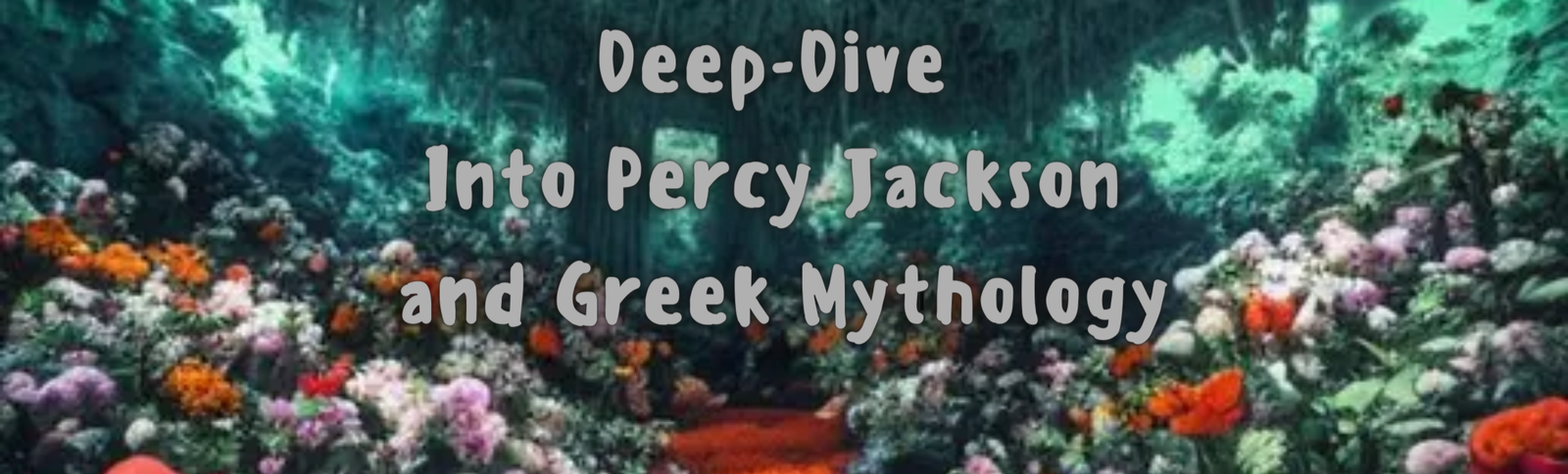 Deep-Dive into Percy Jackson and Greek Mythology