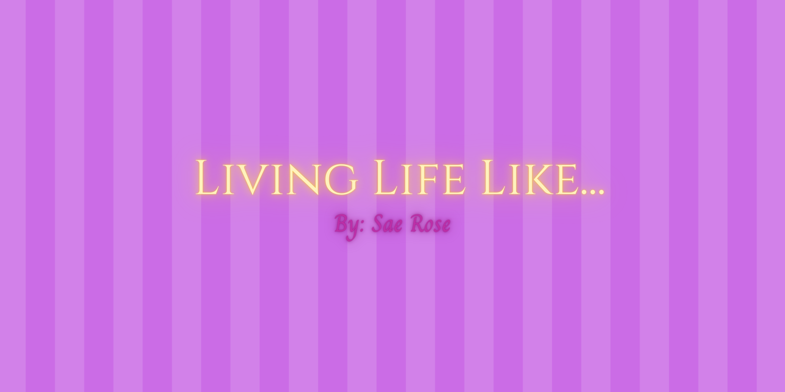 Living Life Like...Edition #004