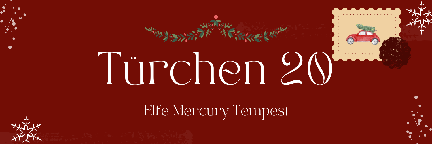 Adventskalender Türchen 20 - Mercury Tempest
