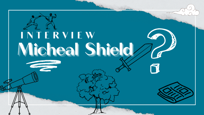 Interview | Michael Shield
