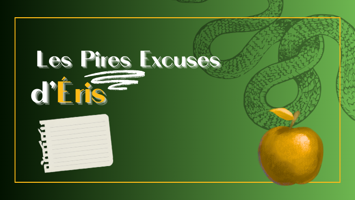 Les pires excuses d'Éris