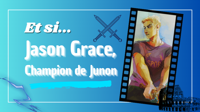 Et si... Jason Grace, Champion de Junon