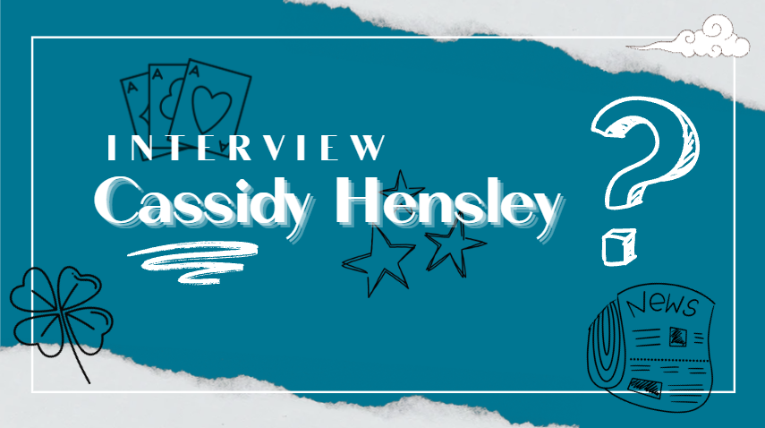 Interview | Cassidy Hensley