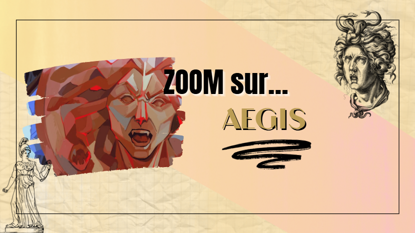 Zoom sur Aegis