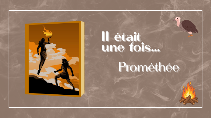 Il était une fois… Prométhée