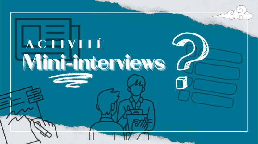 Activité | Mini-interviews