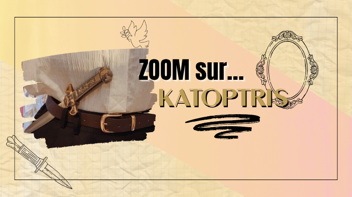 Zoom sur Katoptris