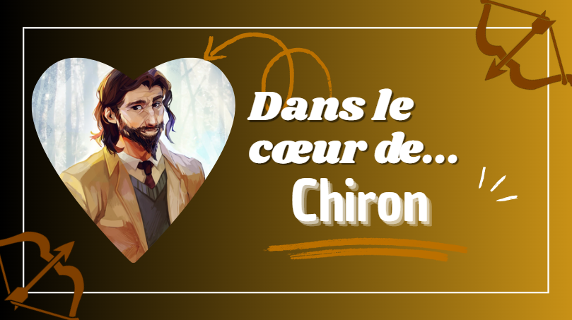 Dans le cœur de... Chiron