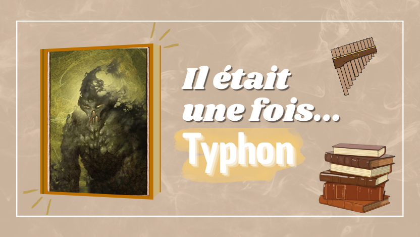 Il était une fois... Typhon