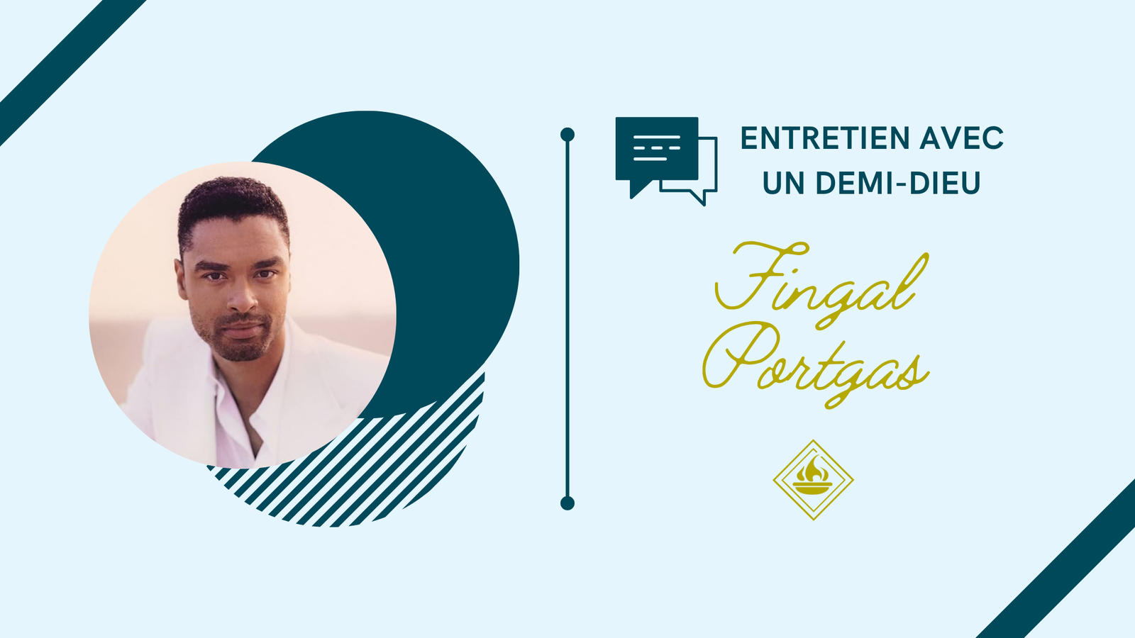 Entretien avec un demi-dieu || Fingal Portgas