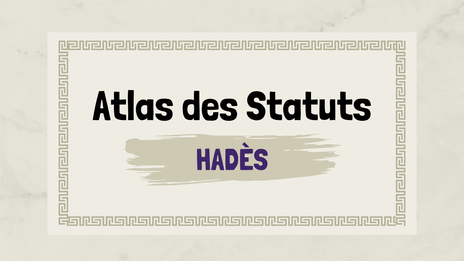 Atlas des Statuts || Hadès