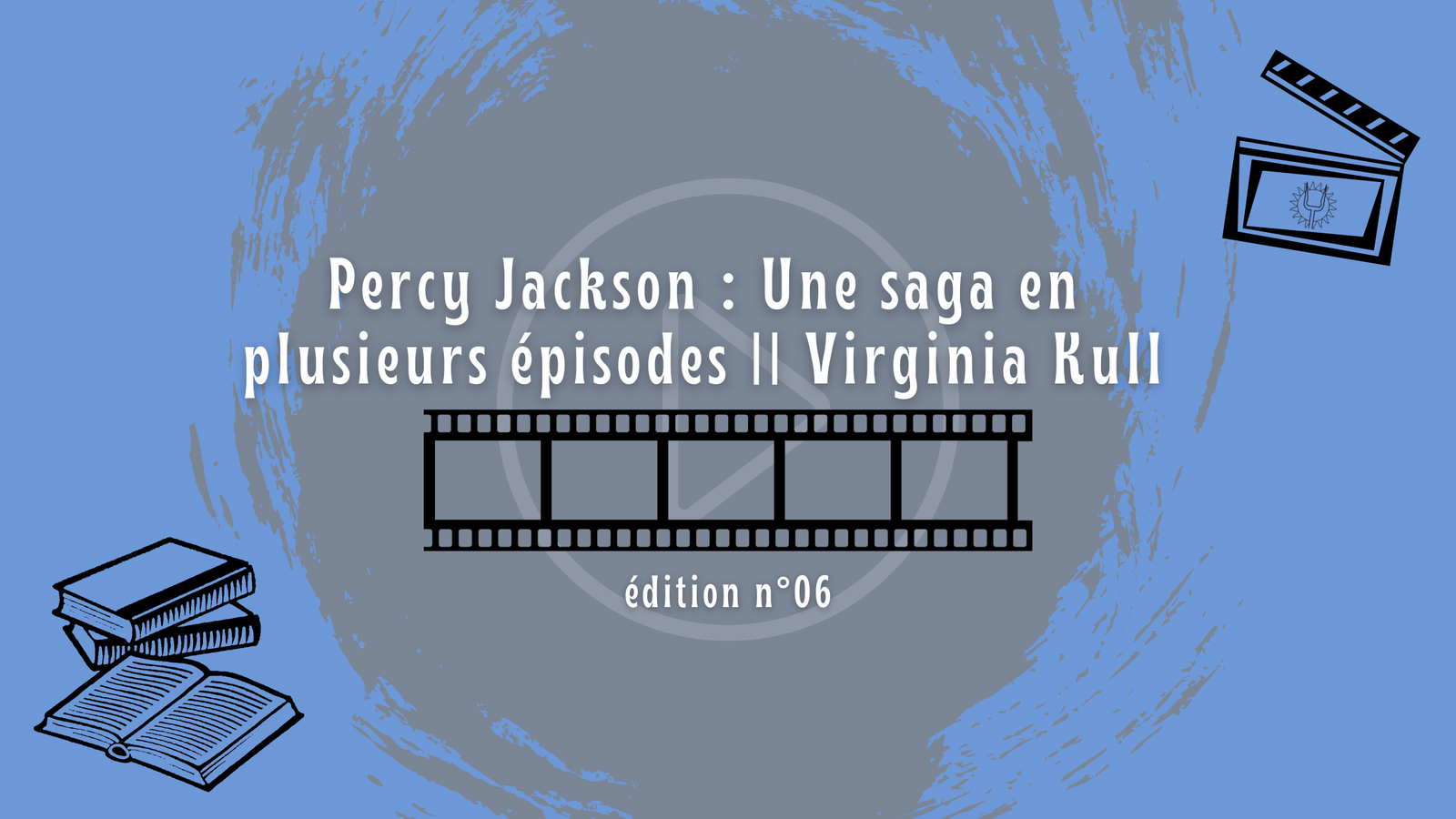 Percy Jackson : Une saga en plusieurs épisodes || Virginia Kull