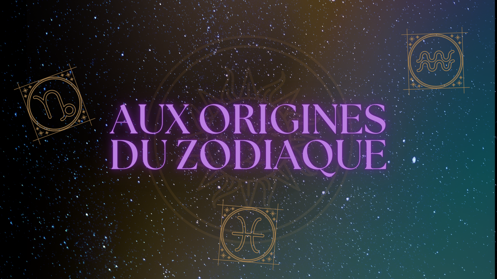 Aux origines du zodiaque || Capricorne, Verseau et Poissons