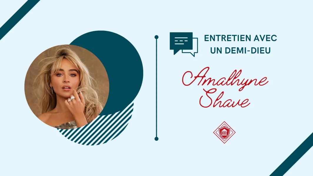Entretien avec un demi-dieu || Amalhyne Shave