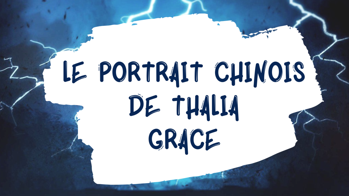 Portrait chinois : Thalia Grace