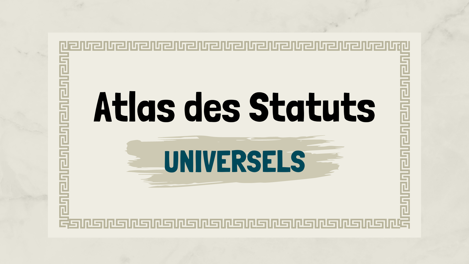 Atlas des Statuts || Statuts Universels