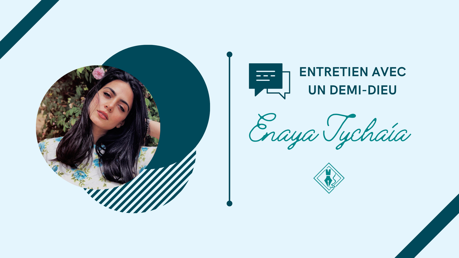 Entretien avec un demi-dieu || Enaya Tychaía