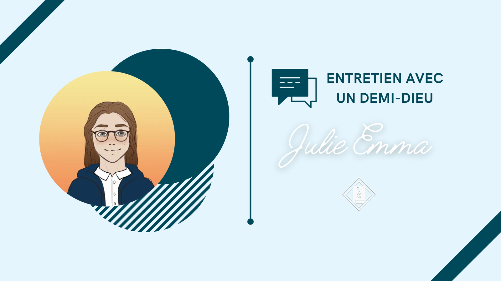 Entretien avec un demi-dieu || Julie Emma