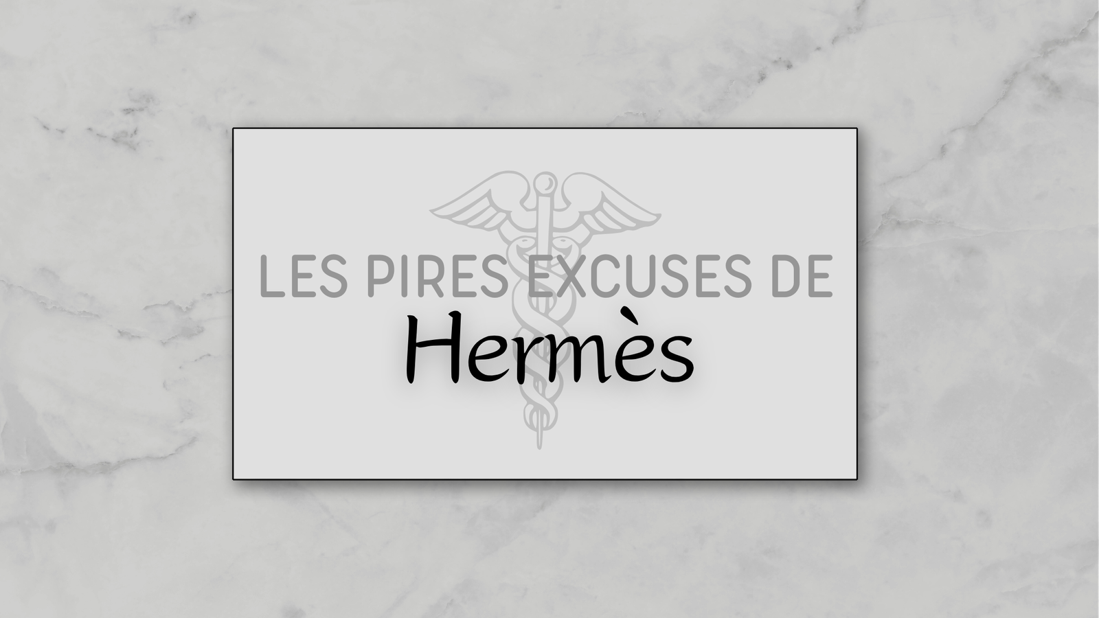 Les pires excuses d'Hermès