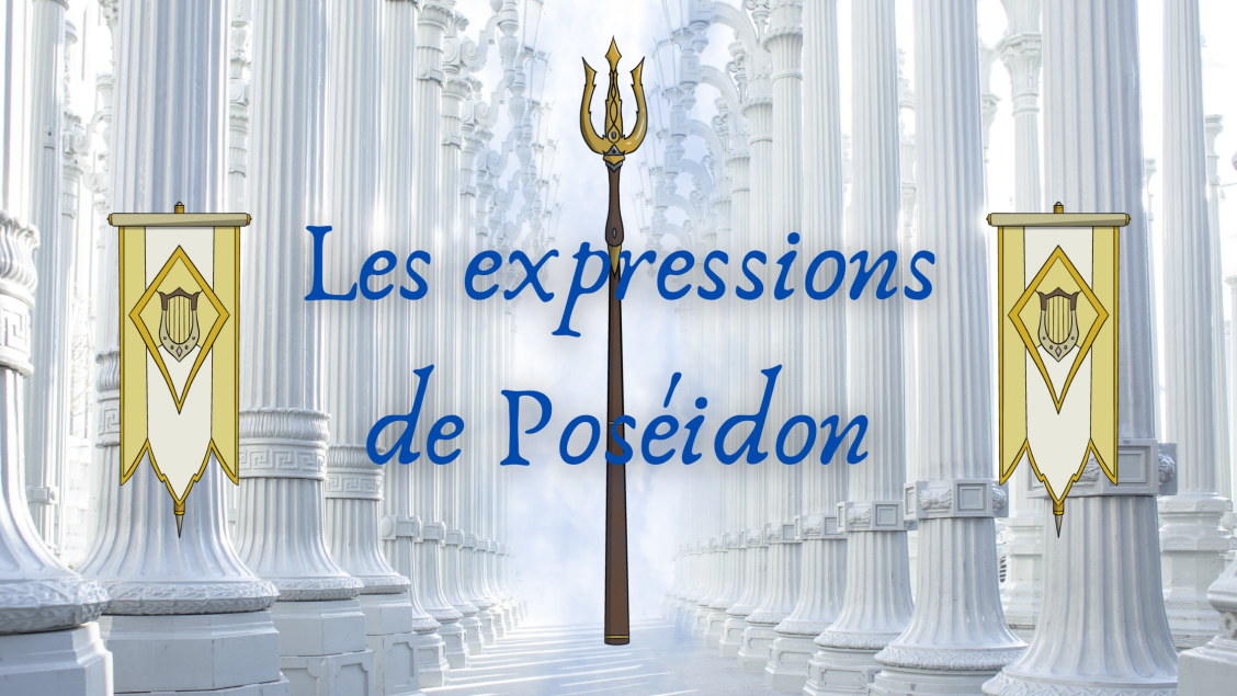 Les expressions de Poséidon, n°9 || Maestria