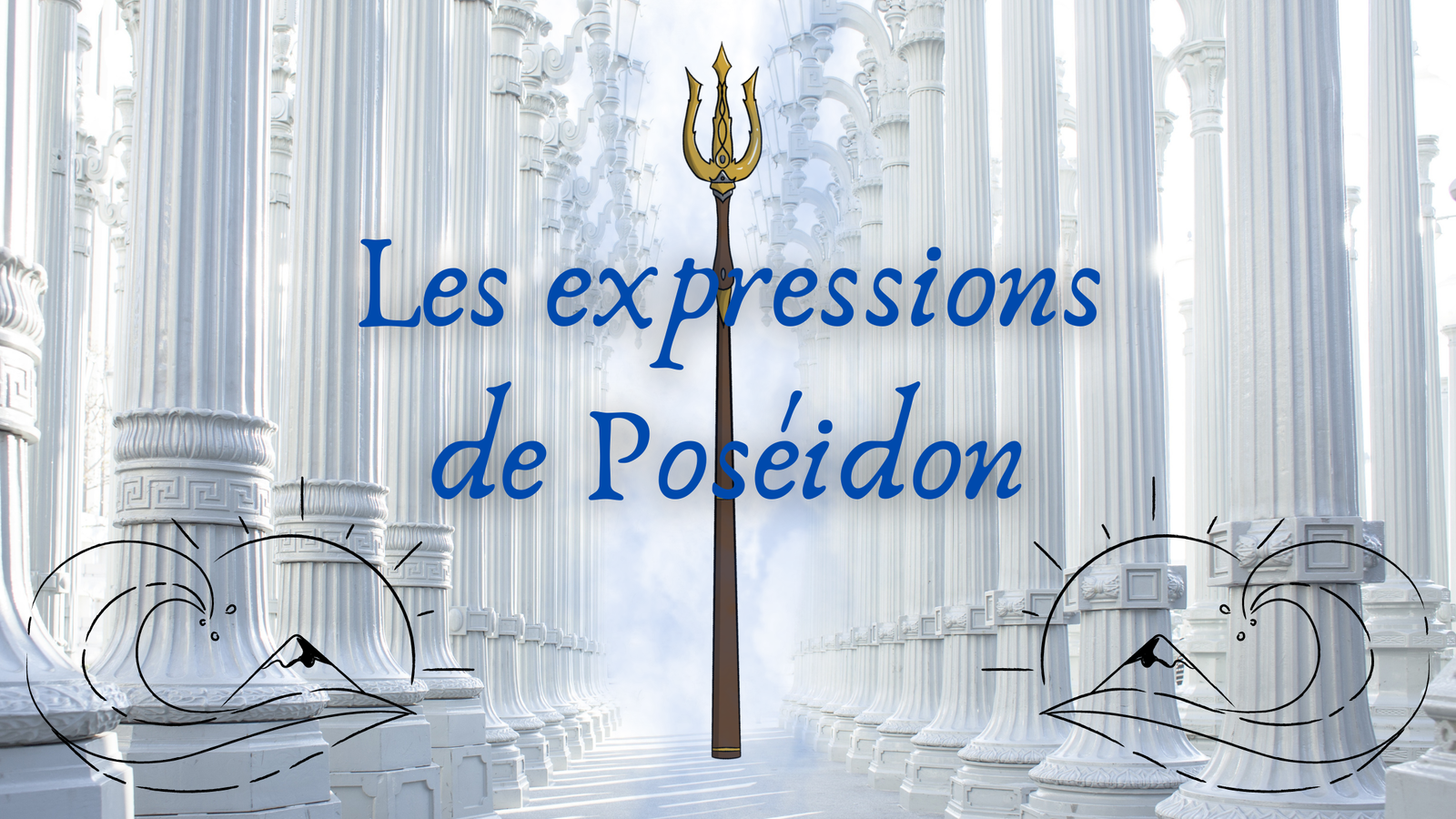 Les expressions de Poséidon, n°5 || Expressions communes