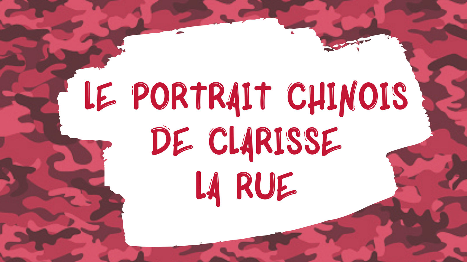Portrait chinois : Clarisse La Rue