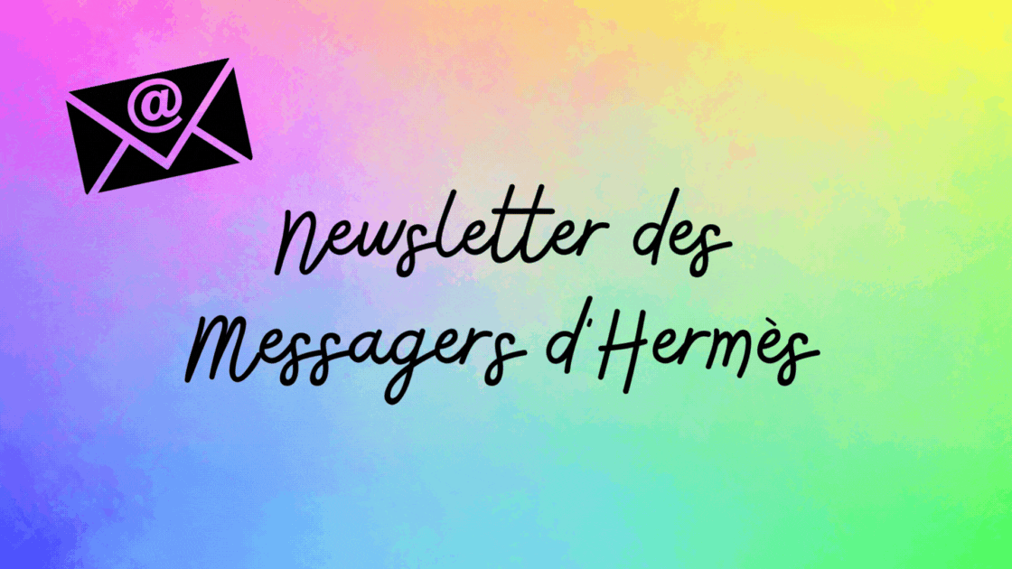 Newsletter des Messagers d'Hermès #10
