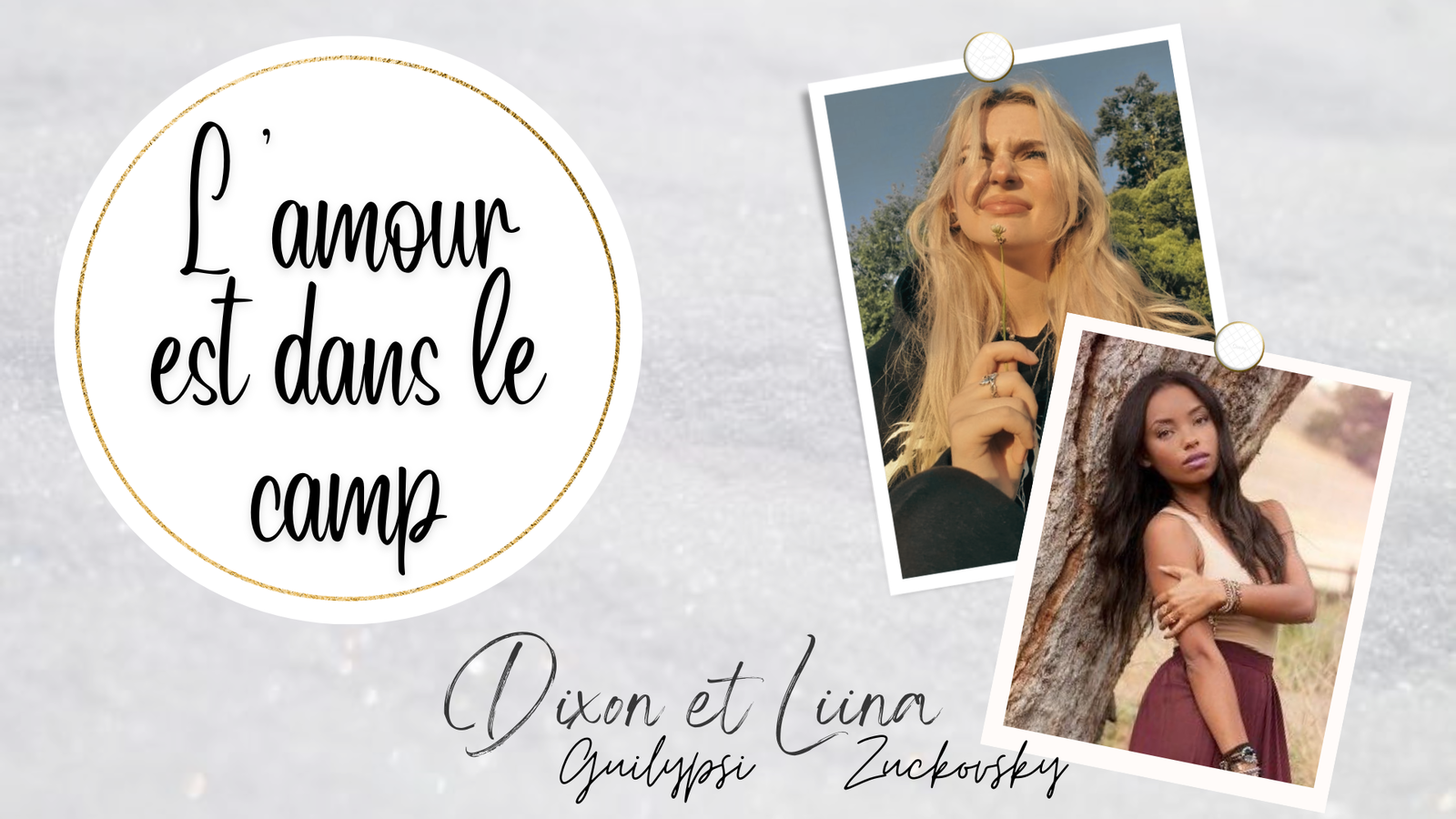 L'amour est dans le camp || Dixon & Liina