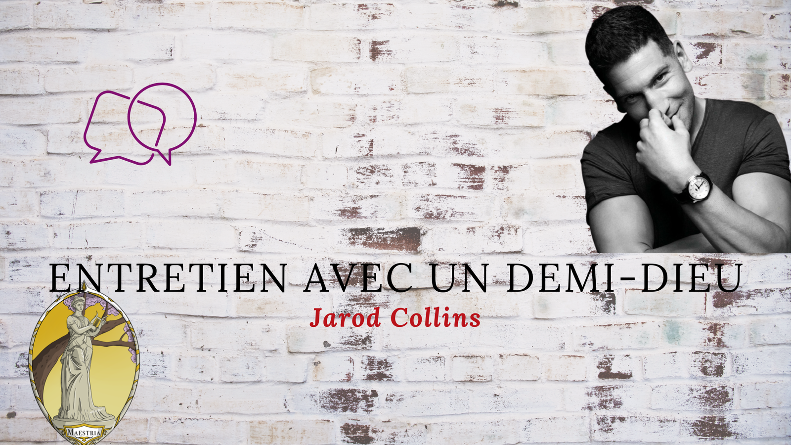 Entretien avec un demi-dieu || Jarod Collins